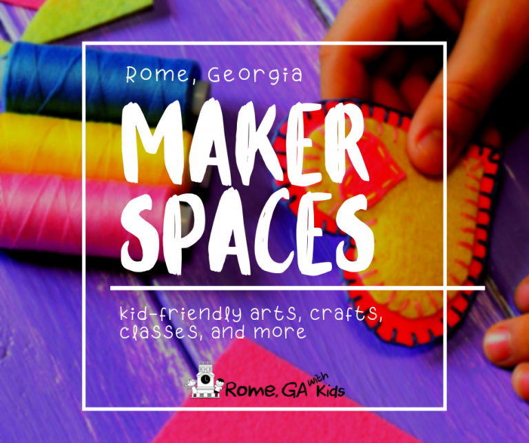 Maker Spaces: Kid-Friendly Arts And Crafts Classes in Rome, Ga